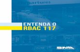 Entenda o RBAC 117 - SNA · PDF file 2020. 2. 21. · Para regular essa flexibilização, a Anac desenvolveu e aprovou uma nova norma, o RBAC 117, que vai complementar a lei 13.475