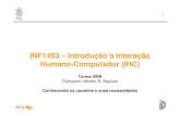 INF1403 – Introdução a Interação HumanoHumano …inf1403/docs/alberto2012-1/15_Usuarios e necessidades.pdf– perguntas fechadas • respostas predefinidas (e.g. sim / não)