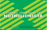 codigo de etica Nutricionistas · Constituição do Brasil e nos preceitos éticos contidos neste Código. CAPÍTULO II DOS DIREITOS DO NUTRICIONISTA Art. 4°. São direitos do nutricionista: