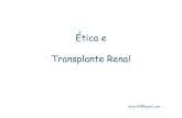 Ética e Transplante Renal - CREMESPcremesp.org.br/pdfs/eventos/eve_02122014_110512_Silvio Tucci... · mortalidade em receptores de transplante renal-> risco de complicações cirúrgicas