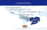 Secretaria da Educação e do Esporte - Proposta Pedagógica de … · 2020. 6. 17. · Comum em climas quentes e tropicais, a dengue é uma infecção causada por vírus e transmitida