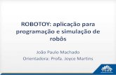 ROBOTOY: aplicação para programação e simulação de robôs ...dsc.inf.furb.br/arquivos/tccs/apresentacoes/2017_1_joao...simplificar a programação de robôs Lego. •Batista