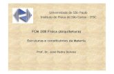 FCM 208 Física(Arquitetura) - USP - IFSC A.pdf · L.H. Van Vlack , Princípios de Ciência dos Materiais (Editora E. Blucher, 1970) D.A. Askeland , P. Phulí, The Science and Engineering