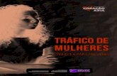 TRÁFICO DE MULHERES€¦ · CONHECER PARA PREVENIR 5 Apresentação O Tráfico de Mulheres é uma realidade ainda desconhecida de boa parte da população brasileira, pois existe