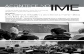 ACONTECE NO - USP€¦ · IME EDITORIAL IME promove iniciativas para levar a matemática para fora do Instituto Prezados leitores, O Acontece deste mês traz uma matéria que mostra