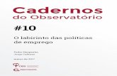 Cadernos - Universidade de Coimbra · em geral, e nas de emprego, em particular. No primeiro momento, por via do processo de democratização, foram sendo constitucionalmente consagrados