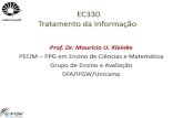 EC330 Tratamento da Informação...Tratamento da Informação Prof. Dr. Maurício U. Kleinke PECIM – PPG em Ensino de Ciências e Matemática Grupo de Ensino e Avaliação DFA/IFGW/Unicamp