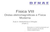 Ondas eletromagnéticas e Física Modernadfnae.fis.uerj.br/twiki/pub/DFNAE/FisicaVIII/... · • Em 1817 a Academia Francesa ofereceu um premio ao melhor trabalho experimental sobre