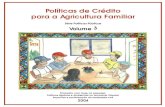 Políticas de Crédito para a Agricultura Familiar · 2016. 8. 2. · prefeito, e quando passam, quem executa é a prefeitura sozinha e não há garantia de fiscalização. A importância