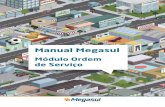 Manual Megasul Ordem de Serviçodownload.megasul.com.br/suporte/manuais/Manual_Megasul... · 2013. 10. 28. · Exemplo: Km de um veículo – Horas de uso de um celular. 9 . A Guia