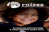 ÍNDICE - Raizes · 2019. 2. 14. · Plano de Atividades e Orçamento 2018 7 A taxa de insucesso escolar do Agrupamento de Escolas José Cardoso Pires no bairro atingia 15% no ano