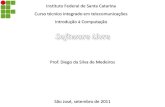 Software Livre - wiki.sj.ifsc.edu.brwiki.sj.ifsc.edu.br/wiki/images/3/32/Software_livre.pdf · GNU General Public Licence ... Caixas eletrônicos do Banco do Brasil (Linux) Economia