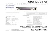 CDX-M7817X - User Manual Search Engine1 Ver. 1.0 2005.05 Modelo que utiliza mecanismo similar CDX-F5817X Tipo de Mecanismo do CD MG-611TS-186//K Unidade Ótica KSS1000E MANUAL DE SERVIÇO