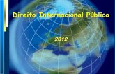 Direito Internacional Público · Direito Internacional Público 2012 . Plano de Aula . A Organização das Nações Unidas A Organização das Nações Unidas, assim como sua antecessora-