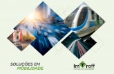 SOLUÇÕES EM MOBILIDADE - ImTraff · 2019. 3. 15. · A ImTraff oferece soluções completas nas áreas de mobilidade e transporte, sempre com o que há de mais novo em termos de