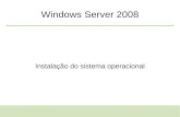 Instalação do sistema operacionaldocente.ifrn.edu.br/tadeuferreira/disciplinas/2012... · Windows Server 2008 É necessário ativar o ACPI na máquina virtual. Windows Server 2008.