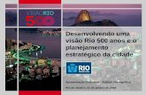 Desenvolvendo uma visão Rio 500 anos e o ... - Rio de Janeiro · Esperança de vida ao nascer, mortalidade até 1 ano e taxa de fecundidade Município do Rio de Janeiro FONTE: Atlas