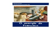 Página 2 O exemplo de Franciscomeeu.com.br/src/files/studies/105/o exemplo de francisco.pdf · 2018. 8. 21. · O exemplo de Francisco página 9 1. A lição que Francisco deixou