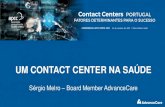 UM CONTACT CENTER NA SAÚDE - Conferencia APCC...2019/10/29  · • Modelo Português é um modelo misto: Serviço Nacional de Saúde público coexiste com o sector privado e social