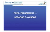RPPS / PERNAMBUCO – DESAFIOS E AVAN ÇOS · 2009. 12. 2. · Item 2008 Nº Servidores Ativos 109.492 Remuneração Média de Ativos (R$) 2.014,98 Nº de Servidores Iminentes 11.495