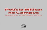 Polícia Militar no Campus...1 Apresentação Este Caderno tem por objetivo subsidiar o debate da comunidade universitária sobre a presença da Polícia Militar (PM) no campus da