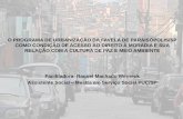 O PROGRAMA DE URBANIZAÇÃO DA FAVELA DE …paraisopolis.org/.../Raquel-Werneck_APRESEN-UMAPAZ.pdfPARAISÓPOLIS • 2ª maior favela de São Paulo (Censo 2010) e 4ª maior da América
