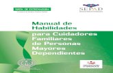 Manual de Habilidades para Cuidadores ... - Extremadura Salud€¦ · para cuidados en el Entorno Familiar es actualmente, y a pesar del carácter excepcional con que aparecía en