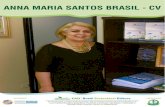 Anna Maria Santos Brasil · 2 2 Anna Maria Santos Brasil Fone: (11) 3159-5123 (comercial) Email: annamaria@brasilsustentaveleditora.com.br Presidente da BRASIL SUSTENTÁVEL EDITORA,