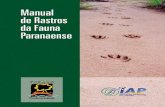 Manual de Rastros da Fauna Paranaense...Ilha Grande, definidos pelo Projeto Paraná Biodiversidade. Trata-se de um manual ilustrado, que contém informações sobre algumas espécies