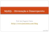 MySQL - Otimização e Desempemho · 2020. 6. 23. · Os recursos que o SGBD disponibiliza para as tarefas de armazenamento e consulta de dados, tais como Transações, Integridade