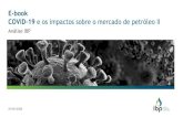 E-book COVID-19 e os impactos sobre o mercado de petróleo II€¦ · IBP –Instituto Brasileiro de Petróleo, Gás e Biocombustíveis | E-book COVID-19 e os impactos sobre o mercado