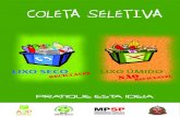 Cartilha Coleta Seletiva - Governo do Estado de São Paulo...Ao praticarmos coleta seletiva tornamos nossa cidade mais limpa e ajudamos a reduzir o volume de resíduos enviados aos
