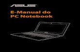 E-Manual do PC Notebook · Não coloque o notebook sobre superfícies de trabalho irregulares ou instáveis. Não deixe seu PC notebook no seu colo ou perto de qualquer parte do seu