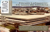 Fórum Lafayette: 35 anos de história · o exercício da cidadania e tem grande alcance social, servindo para aproximar o Judiciário local da sociedade. NapáginadeCultura,confirafoto