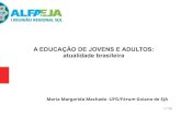 A EDUCAÇÃO DE JOVENS E ADULTOS: atualidade brasileiraforumeja.org.br/go/sites/forumeja.org.br.go/files/ufg... · 2018. 3. 6. · Recentemente eu aprendi a gostar de Machado de Assis