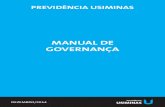 MANUAL DE GOVERNANÇA...A Previdência Usiminas tem como finalidade instituir, administrar e executar Planos de Benefícios de natureza previdenciária para os quais tenha aprovação