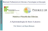A Epistemologia de Imre Lakatos - Nelson Reyes 4_LAKATOS.pdf · Comparação de programas de pesquisa No geral, os méritos relativos dos programas de investigação deve ser julgado