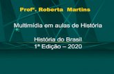 Profª. Roberta Martins História do Brasil 1ª Edição – 2020...3- O descobrimento do Brasil foi parte do plano imperial da Coroa Portuguesa, no século XV. Embora não houvesse