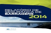 RELATÓRIO DE SEGURANÇA DE BARRAGENS 2014...Catalogação na fonte: CEDOC / BIBLIOTECA Agência Nacional de Águas (Brasil). Relatório de segurança de barragens 2014 / Agência