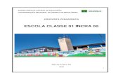 ESCOLA CLASSE 01 INCRA 08 · 2020. 7. 28. · 4 II. Histórico A Escola Classe 01 INCRA 08 foi criada em 1º de março de 2006, sob a direção de Maria Deládia Galvão de Oliveira,