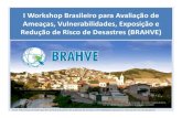 I Workshop Brasileiro para Avaliação de Ameaças ...cemaden.gov.br/wp-content/uploads/2017/08/2_ricardo...2017/08/02  · como fator determinante da instabilidade das áreas de implantação