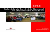 Relatório do Seminário Nacional de Organização Partidária · 2015. 9. 6. · Espero desse seminário troca de experiências e propostas novas para melhorar a dinâmica do nosso