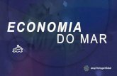 ECONOMIA DO MAR - AICEP Portugal Global · 2019. 7. 11. · em Portugal apresente, nos seus efeitos diretos e indiretos, um peso económico entre 10% a 12% do PIB português, duplicando