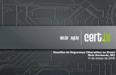 Desafios da Segurança Cibernética no Brasil Belo Horizonte ...Desafios da Segurança Cibernética no Brasil Belo Horizonte, MG 11 de março de 2016 Tratamento de Incidentes no Brasil