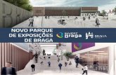 Novo Parque de exPosições de Braga€¦ · BRAGA além de apresentar altos padrões de qualidade de vida, devido à localização, às infraestruturas existentes e ao grande número