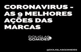MARCAS AÇÕES DAS AS 9 MELHORES CORONAVIRUS · 2020. 4. 23. · coronavirus - as 9 melhores aÇÕes das marcas @douglasgomides. t v s l i b e r a m s i n a l c o r o n a v Í r u