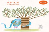 Ediciones...Apila Ediciones 3 Apila Ediciones es una editorial fundada en 2007, especializada en álbum infantil ilustrado y con un firme compromiso con la calidad gráfica y literaria.