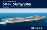 Guia Completo do MSC MeravigliaEm 2014 a MSC Cruzeiros lançou um plano de investimento destinado a apoiar a segunda fase do seu crescimento que consiste na construção de dois navios