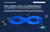 DevOps com a Atlassian · 2020. 10. 2. · O DevOps é uma caixa de ferramentas com diferentes aplicações e equipes, e o desenvolvedor sabe quando, quais ou quantas ferramentas