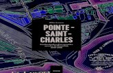 POINTE SAINT CHARLES · 2018. 4. 13. · Pointe-Saint-Charles, né avec le canal industriel et les installations du Grand Tronc, ne pouvait que devenir un secteur ouvrier d’importance.